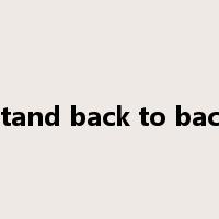 Stand back to back是什么意思
