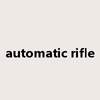 automatic rifle是什么意思