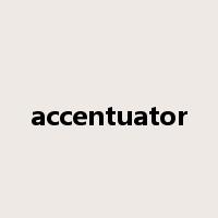 accentuator是什么意思