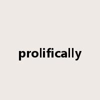 prolifically是什么意思