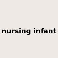 nursing infant是什么意思