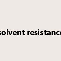 solvent resistance是什么意思