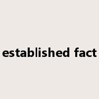 established fact是什么意思