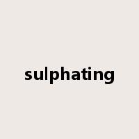 sulphating是什么意思