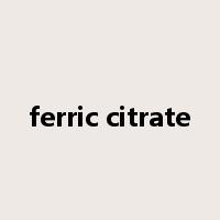ferric citrate是什么意思