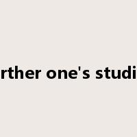 further one's studies是什么意思
