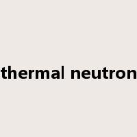 thermal neutron是什么意思