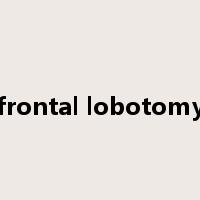 frontal lobotomy是什么意思