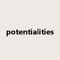 potentialities是什么意思