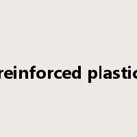 reinforced plastic是什么意思