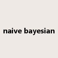 naive bayesian是什么意思