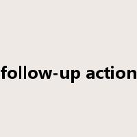 follow-up action是什么意思