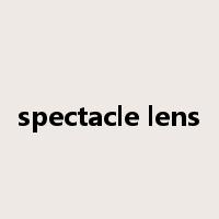 spectacle lens是什么意思