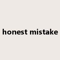 honest mistake是什么意思