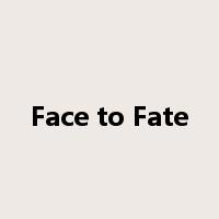 Face to Fate是什么意思