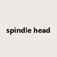 spindle head是什么意思