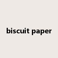 biscuit paper是什么意思