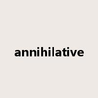 annihilative是什么意思