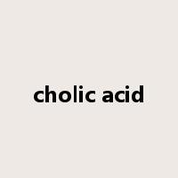 cholic acid是什么意思