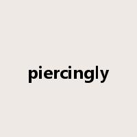 piercingly是什么意思