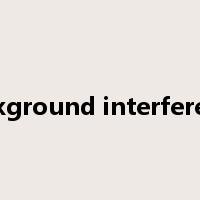 background interference是什么意思