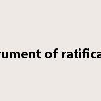 instrument of ratification是什么意思