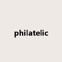 philatelic是什么意思