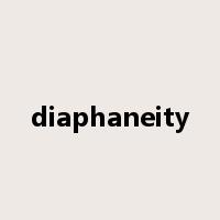 diaphaneity是什么意思