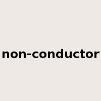 non-conductor是什么意思
