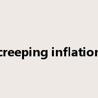 creeping inflation是什么意思