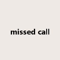 missed call是什么意思