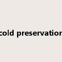cold preservation是什么意思