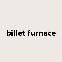 billet furnace是什么意思