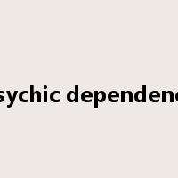 psychic dependence是什么意思