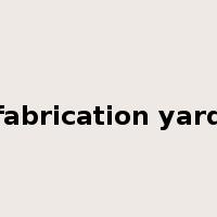 fabrication yard是什么意思