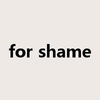 for shame是什么意思