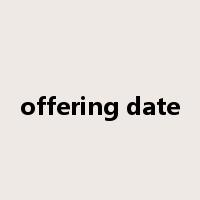 offering date是什么意思