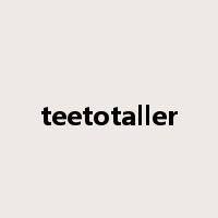 teetotaller是什么意思