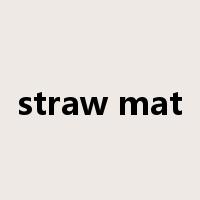 straw mat是什么意思