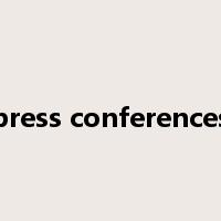 press conferences是什么意思