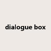 dialogue box是什么意思