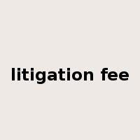 litigation fee是什么意思