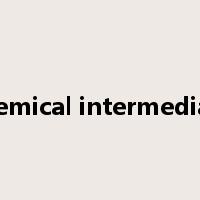 chemical intermediate是什么意思