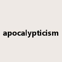 apocalypticism是什么意思