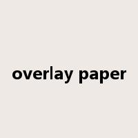 overlay paper是什么意思