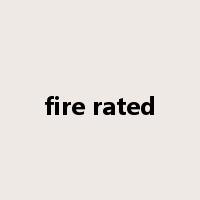 fire rated是什么意思