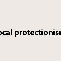 local protectionism是什么意思