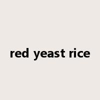 red yeast rice是什么意思