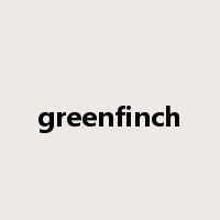 greenfinch是什么意思