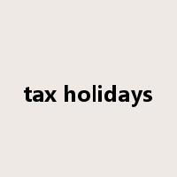 tax holidays是什么意思